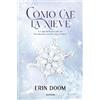 Erin Doom Cómo cae la nieve / The Way Snow Falls (Tascabile)