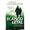 Robert Galbraith Blanco letal / Lethal White (Tascabile) Cormoran Strike