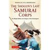 Romulus Hillsborough The Shogun's Last Samurai Corps (Tascabile)