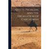 D G 1862-1927 Hogar Hittite Problems and the Excavation of Carchemi (Tascabile)
