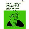 Patrick Read James Joyce's Very Large Handbook Of Irish History (Tascabile)