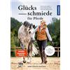 Anne Krüger-Deg Glücksschmiede für Pferde: HarmoniLogie - Aus (Copertina rigida)