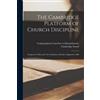 Congregational Churches in Mas The Cambridge Platform of Church Disc (Tascabile)