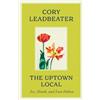Cory Leadbeater The Uptown Local (Tascabile)