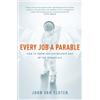 John Van Sloten Every Job a Parable (Tascabile)