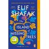 Elif Shafak The Island of Missing Trees (Tascabile)