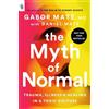 Gabor Maté, MD The Myth of Normal (EXP) (Tascabile)