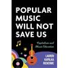 Lauren K. Richerme Popular Music Will not Save Us (Tascabile)