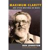 Ben Johnston "Maximum Clarity" and Other Writings on Music (Tascabile)