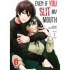 Akari Kajimoto Claudia Peter Even if you slit my Mouth 01 (Tascabile)