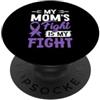 My Mom's Fights Is My Fight Pancreatic C I combattimenti di mia madre sono la mia lotta PopSockets PopGrip Adesivo