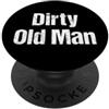 Dirty Old Man TShirts Maglietta da uomo anziano PopSockets PopGrip Adesivo