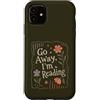 Go Away I'm Reading - Cute Bookish Readi Custodia per iPhone 11 Vai via, sto leggendo Book Lover Floral Reader