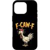 Funny F-Caw-F F Awk F Rooster Chicken Hu Custodia per iPhone 16 Pro F Caw F Citazione Gallo Meme Fawk Fcawf Divertente Umorismo Pollo