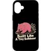 Wombat Burrowing Wildlife Animal Lover Custodia per iPhone 16 Plus Costruito come un piccolo bulldozer Wombat Forza