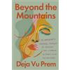 Deja Vu Prem Beyond the Mountains (Tascabile)