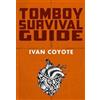 Ivan Coyote Tomboy Survival Guide (Tascabile)