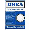 Georgette Lockett DHEA for Beginners (Tascabile)