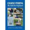 Bertie Cox Ryan Shellard Coarse Fishing the Book for Beginners (Tascabile)