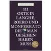 Alessandro Mart 111 Orte in Langhe, Roero und Monferrato, die man ge (Tascabile)