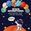 Conrad K Butler Space Adventures. Exploring Our Solar System (With P (Tascabile)