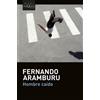 Fernando Aramburu Hombre caido (MAXI) (Tascabile)