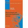 Jorge Solis Musical Robots and Interactive Multimodal Systems (Copertina rigida)