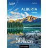 Jörg Miche Kanada - Alberta: 50 Tipps abseits der ausgetretenen (Tascabile)