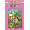 Horace Kephart Thornton W. Burgess The Adventures of Bob White (Tascabile)