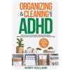 Avery Holland Organizing & Cleaning with ADHD (Tascabile)