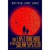 Matthew Isaac Sobin The Last Machine in the Solar System (Tascabile)