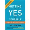 William Ury Getting to Yes with Yourself (Tascabile)