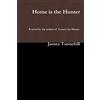 James Tannehill Home is the Hunter (Tascabile)