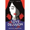 Nicola Mostyn The Love Delusion: a sharp, witty, thought-provoking f (Tascabile)