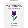 H Evan Runner The Development of Calvinism in North America (Tascabile)