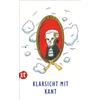 Immanuel Kant Ur Klarsicht mit Kant: Ein idealer Einstieg in die Ide (Tascabile)