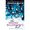 Jessica Clare The Wrong Billionaire's Bed (Tascabile) Billionaire Boys Club