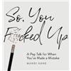 Mandi Kane So, You F*cked Up (Copertina rigida)