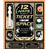 Kate Peridot 12 Ways to Get a Ticket to Space (Copertina rigida)