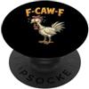 Funny F-Caw-F F Awk F Rooster Chicken Hu F Caw F Citazione Gallo Meme Fawk Fcawf Divertente Umorismo Pollo PopSockets PopGrip Adesivo