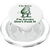 I'm Here I'm Awake Don't Push It PopSockets PopGrip per MagSafe