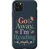 Go Away I'm Reading - Cute Bookish Readi Custodia per iPhone 11 Pro Max Divertente lettura libro amante andare via sto leggendo