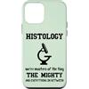 Histologist Technician Histologic Tech Custodia per iPhone 12 mini Istologia Maestri Di Piccolo Mighty Tutto Istologia Tech