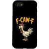 Funny F-Caw-F F Awk F Rooster Chicken Hu Custodia per iPhone SE (2020) / 7/8 F Caw F Citazione Gallo Meme Fawk Fcawf Divertente Umorismo Pollo