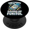 Funny Sayings & Funny Designs Don't Worry (I'm On 500mg Of Fukitol) - Divertente detto novità PopSockets PopGrip Adesivo