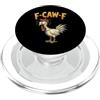 Funny F-Caw-F F Awk F Rooster Chicken Hu F Caw F Citazione Gallo Meme Fawk Fcawf Divertente Umorismo Pollo PopSockets PopGrip per MagSafe