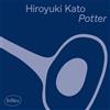 Hiroyuki Kato Potter (Vinyl LP) 12" EP
