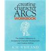 K M Weiland Creating Character Arcs Workbook (Tascabile)