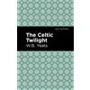 William Butler Yeats The Celtic Twilight (Tascabile) Mint Editions