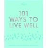 Victoria Joy Karla Zimmerman Lonely Planet 101 Ways to Live Well (Tascabile)